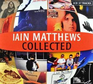 Matthews, Iain / Collected - Iain Matthews - Musiikki - MUSIC ON CD - 0600753336175 - tiistai 3. toukokuuta 2011