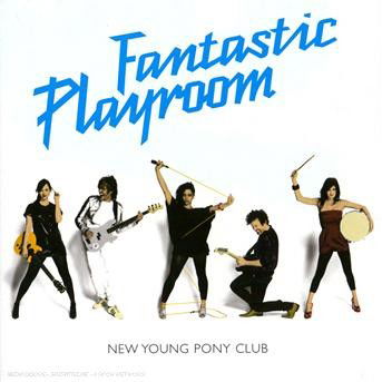 Cover for New Young Pony Club · Fantastic Playroom (CD) (2007)