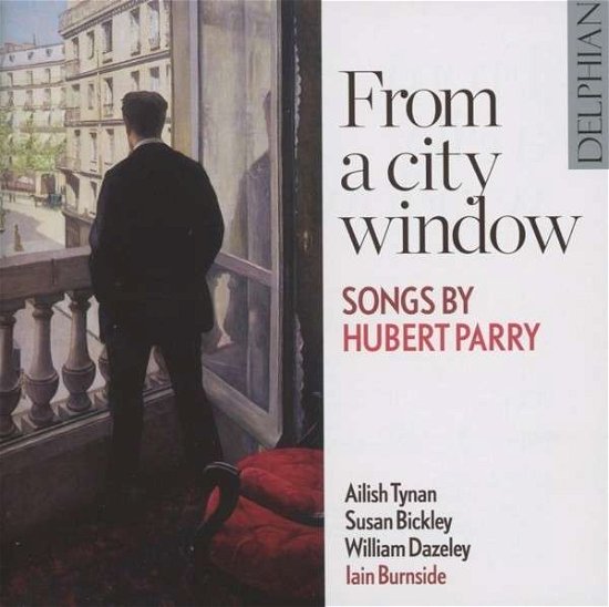 Cover for Parry / Tynan / Bickley / Dazeley · From a City Window: Songs by Hubert Parry (CD) (2013)