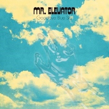 Cover for Mr. Elevator · Goodbye, Blue Sky (LP) (2019)