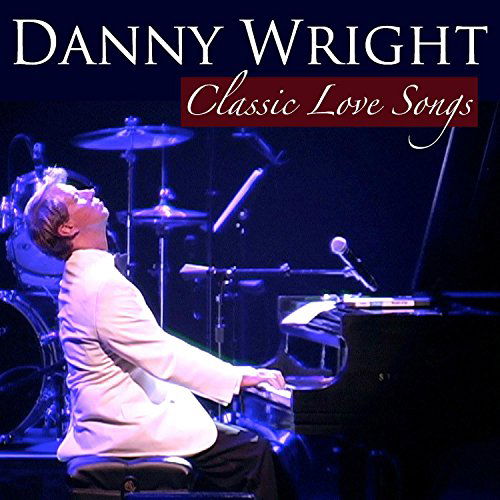 Cover for Danny Wright · Classic Love Songs (CD) [Digipak] (2014)