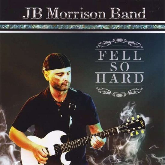 Cover for J.b. Morrison · Fell So Hard (CD) (2014)