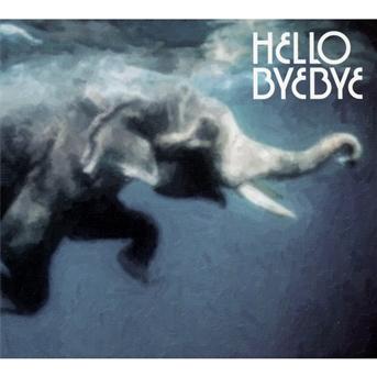 Cover for Hello Bye Bye · Hello Bye Bye (digipack) - Same (CD) [Digipak] (2015)