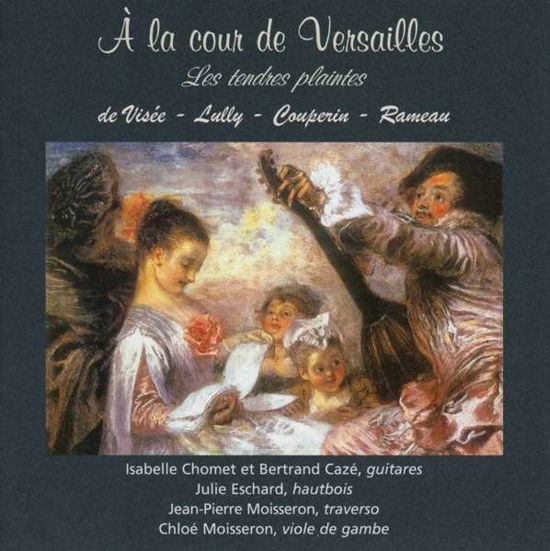 Cover for Chometcazeeschard · A La Cour De Verailles (CD) (2015)