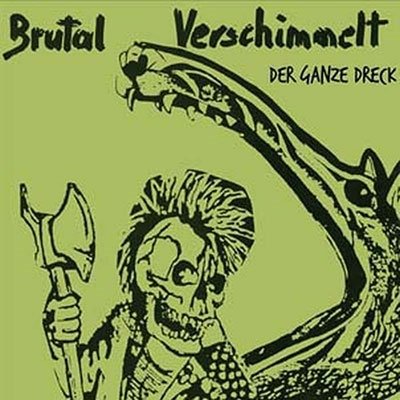 Cover for Brutal Verschimmelt · Der Ganze Dreck (CD) (2023)