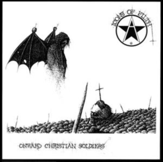 Onward Christian Soldiers - Icons of Filth - Musiikki - MAD BUTCHER - 4250933603175 - perjantai 7. heinäkuuta 2023