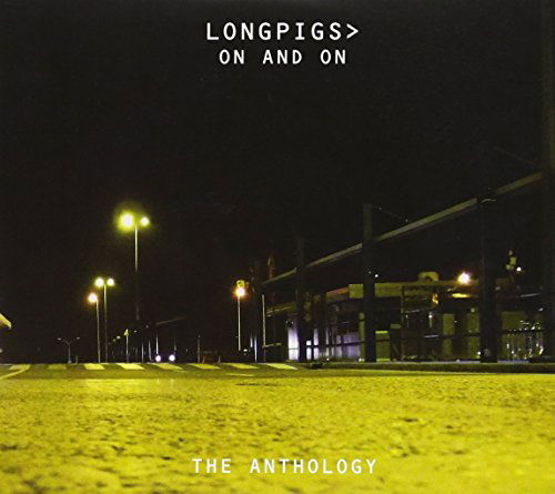 Cover for Longpigs · On and On: the Anthology (CD) [Japan Import edition] (2018)