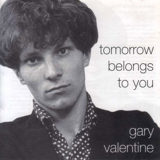 Cover for Gary Valentine · Tomorrow Belongs to You (CD) [Japan Import edition] (2005)