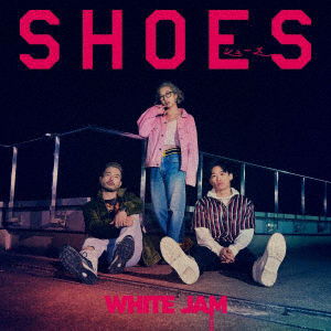 Cover for White Jam · Shoes (CD) [Japan Import edition] (2018)