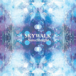 Cover for Novelbright · Skywalk (CD) [Japan Import edition] (2018)