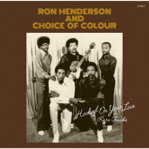 Henderson, Ron & Choice Of Colour · Hooked On Your Love - Rare Tracks (LP) [Japan Import edition] (2021)