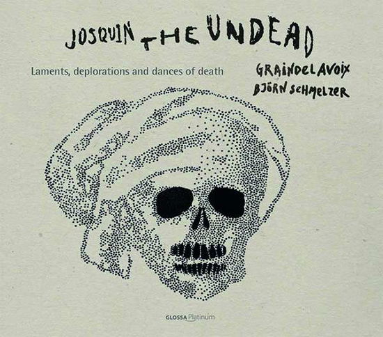 Cover for Graindelavoix / Bjorn Schmelzer · Josquin the Undead: Laments, Deplorations and Dances of (CD) (2021)