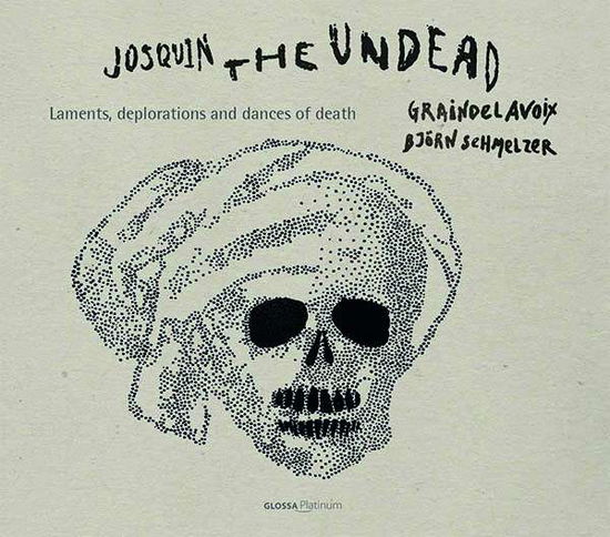 Cover for Graindelavoix · Josquin the Undead: Laments, Deplorations and Dances of (CD) (2021)