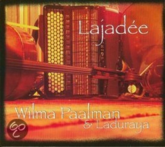 Cover for Paalman Wilma &amp; Laduraya · Paalman Wilma &amp; Laduraya - Lajadee (CD) (2004)