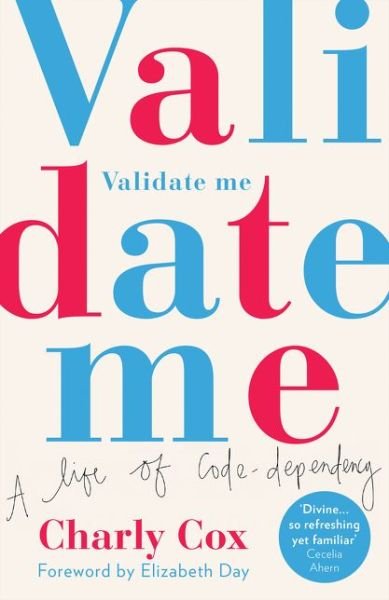 Cover for Charly Cox · Validate Me: A Life of Code-Dependency (Paperback Book) (2019)