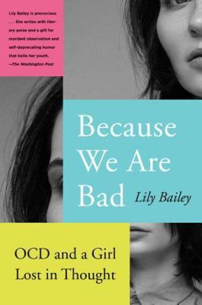 Cover for Lily Bailey · Because We Are Bad: OCD and a Girl Lost in Thought (Paperback Book) (2019)