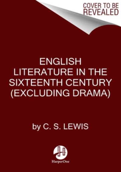 Cover for C. S. Lewis · English Literature in the Sixteenth Century (Excluding Drama) (Gebundenes Buch) (2022)
