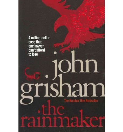Cover for John Grisham · The Rainmaker: A gripping crime thriller from the Sunday Times bestselling author of mystery and suspense (Taschenbuch) (2010)