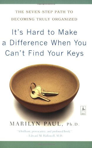 Cover for Marilyn Paul · It's Hard to Make a Difference when You Can't Find Your Keys: the Seven-step Path to Becoming Truly Organized (Compass) (Paperback Book) (2003)