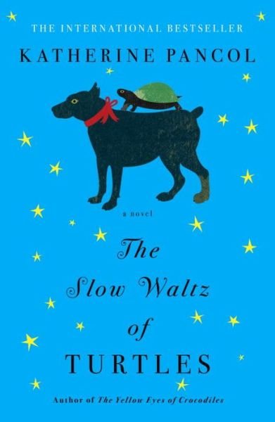 Cover for Katherine Pancol · The Slow Waltz Of Turtles: A Novel (Paperback Book) (2016)