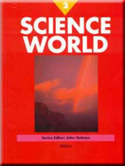 Science World 2 Students' Book (Bk. 2) - John S. Holman - Bøger - Thomas Nelson Publishers - 9780174384175 - 1. august 1999