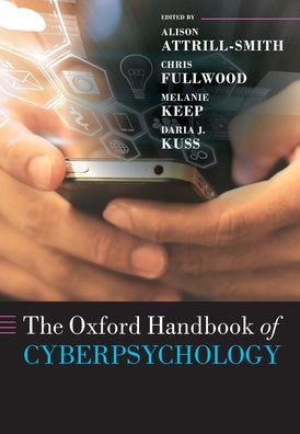 Cover for Attrill-Smith, Alison (Senior Lecturer, Senior Lecturer, Cyberpsychology Research, University of Wolverhampton, UK) · The Oxford Handbook of Cyberpsychology - Oxford Library of Psychology (Paperback Book) (2020)