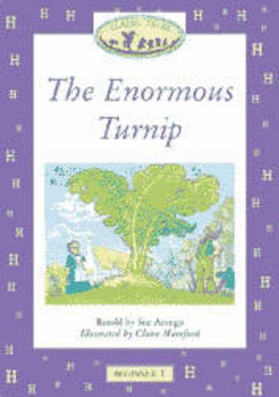 Classic Tales: Enormous Turnip Beginner level 1 - Sue Arengo - Books - Oxford University Press - 9780194225175 - October 4, 2001