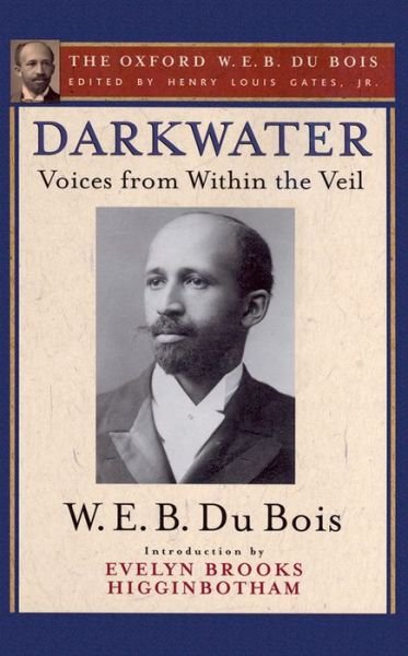 Cover for Du Bois, W. E. B. (, USA) · Darkwater (The Oxford W. E. B. Du Bois): Voices from Within the Veil (Paperback Book) (2014)
