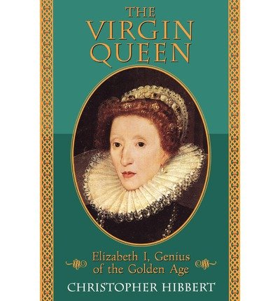 Cover for Christopher Hibbert · The Virgin Queen: Elizabeth I, Genius of the Golden Age (Pocketbok) (1992)