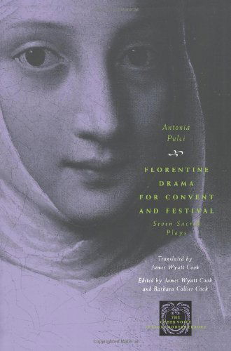 Cover for Antonia Pulci · Florentine Drama for Convent and Festival: Seven Sacred Plays - The Other Voice in Early Modern Europe: The Toronto Series (Paperback Book) [2nd edition] (1996)