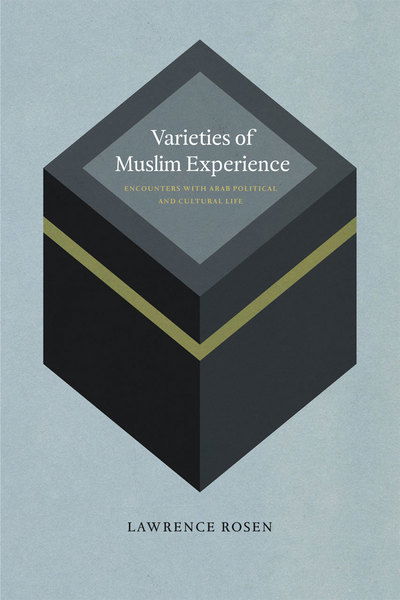Cover for Lawrence Rosen · Varieties of Muslim Experience: Encounters with Arab Political and Cultural Life (Paperback Book) (2011)