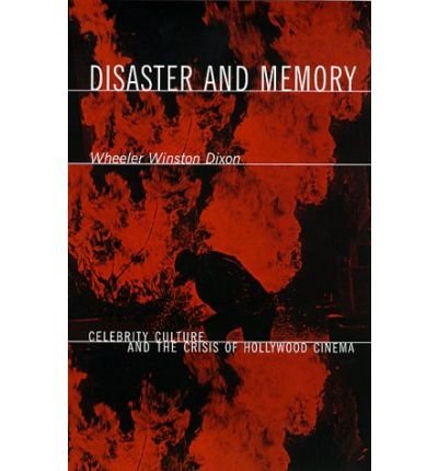 Cover for Dixon, Wheeler Winston (Frame By Frame) · Disaster and Memory: Celebrity Culture and the Crisis of Hollywood Cinema (Taschenbuch) (1999)