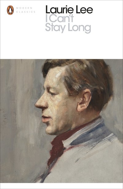Cover for Laurie Lee · I Can't Stay Long - Penguin Modern Classics (Paperback Book) (2015)