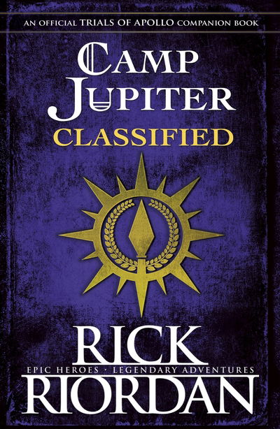 Camp Jupiter Classified: A Probatio's Journal - The Trials of Apollo - Rick Riordan - Books - Penguin Random House Children's UK - 9780241394175 - May 7, 2020