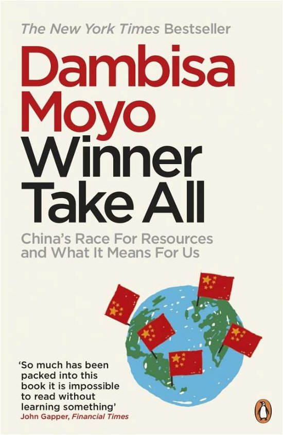 Cover for Dambisa Moyo · Winner Take All: China's Race For Resources and What It Means For Us (Pocketbok) (2013)