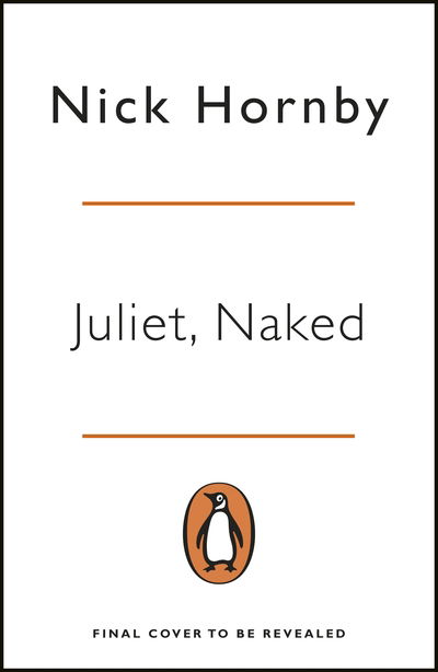 Juliet, Naked - Nick Hornby - Bøger - Penguin Books Ltd - 9780241985175 - 27. september 2018