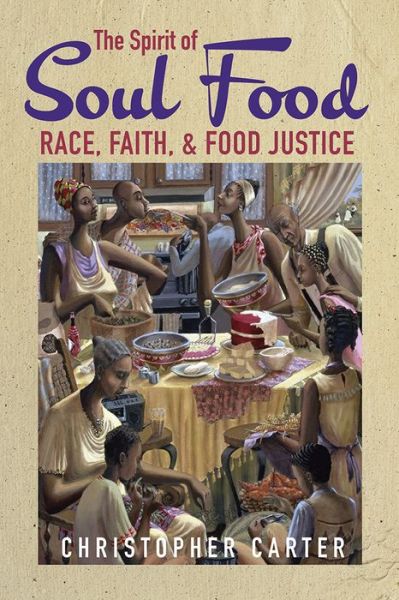 Cover for Christopher Carter · The Spirit of Soul Food: Race, Faith, and Food Justice (Paperback Book) (2021)