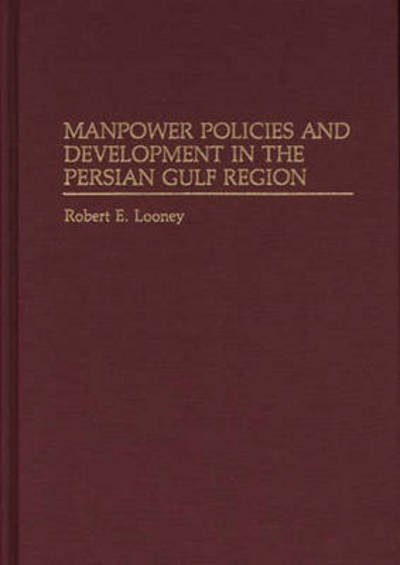 Cover for Robert Looney · Manpower Policies and Development in the Persian Gulf Region (Inbunden Bok) (1994)