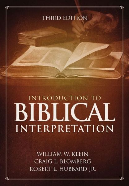 Introduction to Biblical Interpretation: Third Edition - William W. Klein - Bøger - Zondervan - 9780310524175 - 23. marts 2017