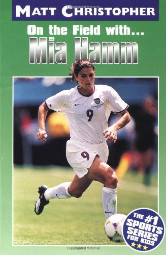 Matt Christopher · On the Field with... Mia Hamm (Pocketbok) [1st edition] (1998)