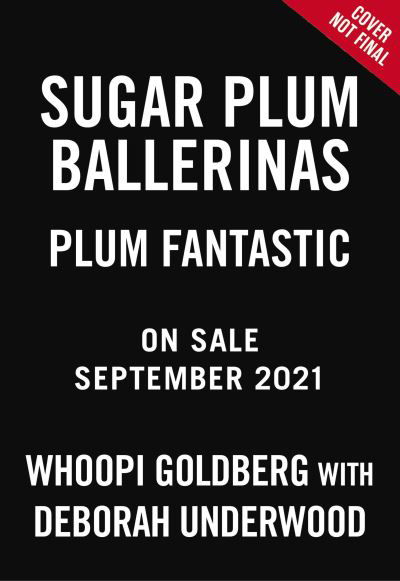 Sugar Plum Ballerinas: Plum Fantastic - Whoopi Goldberg - Livros - Little, Brown & Company - 9780316168175 - 4 de agosto de 2022