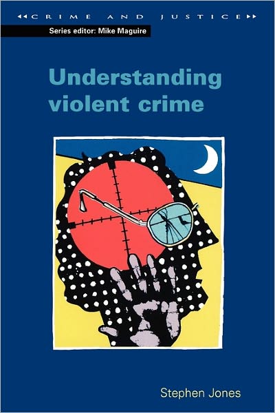 Cover for Stephen Jones · Understanding Violent Crime (Pocketbok) (2000)