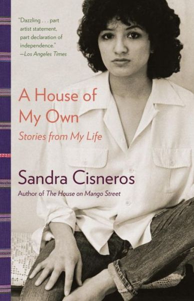 A House of My Own - Sandra Cisneros - Książki - Random House USA Inc - 9780345807175 - 6 września 2016