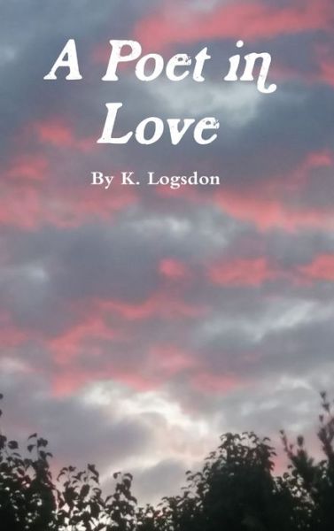 Cover for Karey Logsdon · Poet in Love (Book) (2019)