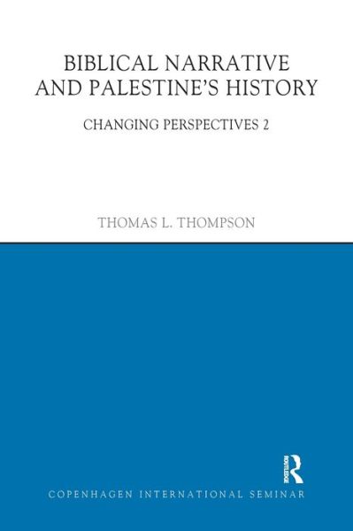 Cover for Thomas L. Thompson · Biblical Narrative and Palestine's History: Changing Perspectives 2 - Copenhagen International Seminar (Paperback Book) (2019)