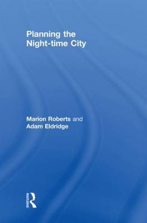 Cover for Marion Roberts · Planning the Night-time City (Hardcover Book) (2009)