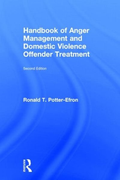 Cover for Potter-Efron, Ronald T., MSW, PhD (in private practice, Wisconsin, USA) · Handbook of Anger Management and Domestic Violence Offender Treatment (Hardcover bog) (2015)