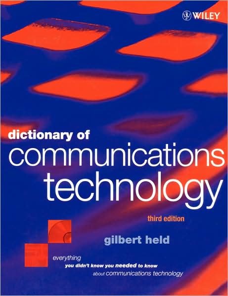 Cover for Held, Gilbert (4-Degree Consulting, Macon, Georgia) · Dictionary of Communications Technology: Terms, Definitions and Abbreviations (Paperback Bog) (1998)