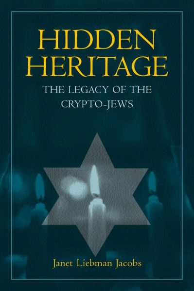 Cover for Janet Liebman Jacobs · Hidden Heritage: The Legacy of the Crypto-Jews (Paperback Book) (2002)