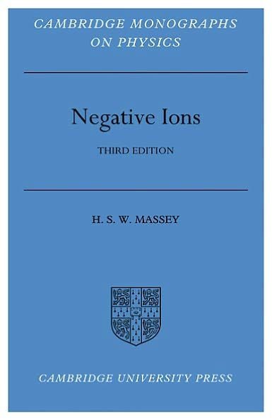 Negative Ions - Cambridge Monographs on Physics - Harrie Massey - Books - Cambridge University Press - 9780521283175 - June 9, 2011